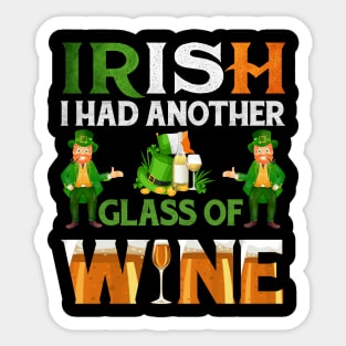 Irish I Had Another Glass Of Wine Sticker